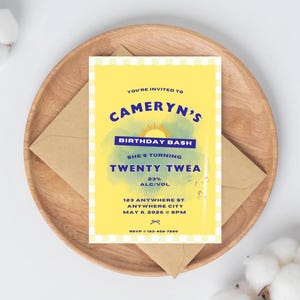 May include: A yellow and white checkered birthday party invitation with a blue and green watercolor background. The invitation says "You're invited to Cameryn's Birthday Bash She's turning Twenty Twea 23% Alc/Vol. 123 Anywhere St. Anywhere City May 6, 2025 8PM RSVP 123-456-7000"