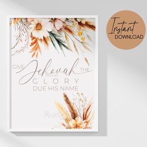 Psalm 96:8 Bible Verse Wall Art, Give Jehovah The Glory Due His Name Printable Wall Art, JW Year Text Digital Download Wall Art