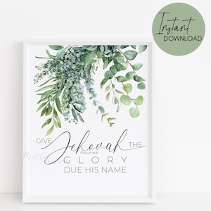 Psalm 96:8 Bible Verse Wall Art, Give Jehovah The Glory Due His Name Printable Wall Art, JW Year Text Greenery Digital Download Wall Art