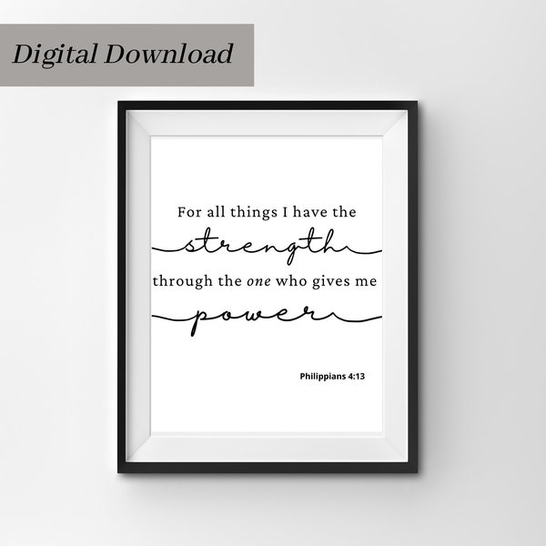 NWT Bible Verse Wall Art, Philippians 4:13 Wall Art, For All Things I Have The Strength Through The One Who Gives Me Power Printable