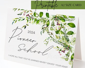 May include: Printable A2 size card with a watercolor illustration of green leaves and berries. The text reads "2024 Pioneer School I hope all that you've learned never "leaves" your heart."