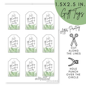 May include: Nine printable gift tags with a green watercolor floral design and the text "Just a little something to sweeten up your day". The tags are 1.5 inches by 2.5 inches.