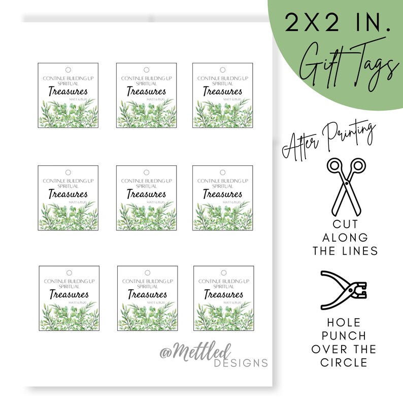 May include: Nine printable 2x2 inch gift tags with a green watercolor floral design. The tags feature the text "Continue Building Up Spiritual Treasures" with a circle for a hole punch. Instructions for cutting and hole punching are included.