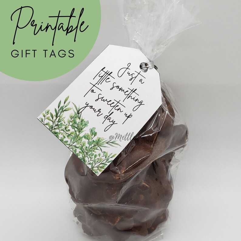 May include: Printable gift tag with green foliage and the text "Just a little something to sweeten up your day @Mettl"