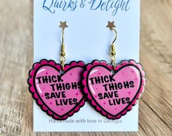 Thick Thighs Save Lives Earrings: Body Positive Funny Jewelry
