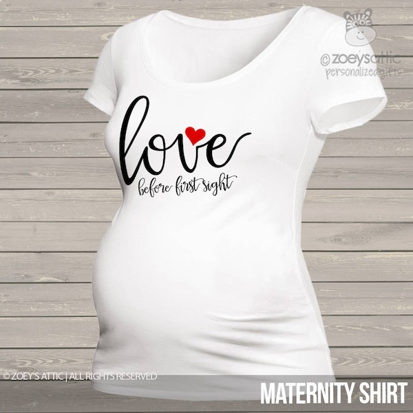 Love before first sight long or short sleeve maternity or non maternity pregnancy announcement Tshirt MMAT-037