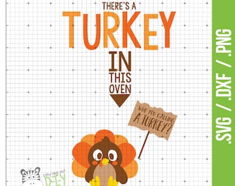 Es gibt einen Truthahn in diesem Ofen .svg .dxf .png digitale Datei für den persönlichen Gebrauch - lustiges Thanksgiving Schwangerschaftansage diy SVG-002