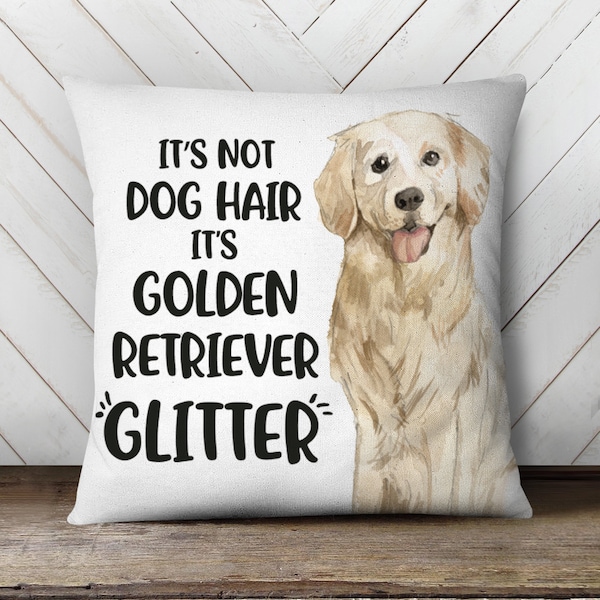 golden retriever pillow | it's not dog hair it's glitter pillowcase | golden lovers decor pillow | throw pillow golden retriever | pil-152