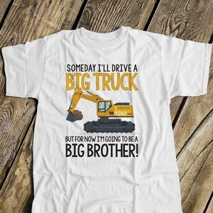 Big brother to be big truck excavator pregnancy announcement Tshirt mdt-010N image 1