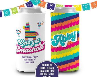 Fiesta let's get smashed Bachelorette party can coolers fiesta personalized coolies pinata get smashed slim or regular can size party favors