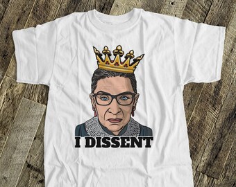 Ruth Bader Ginsburg shirt | I dissent rbg tshirt | rbg shirt rest in peace | rbg shirt I dissent crowned ruth bader ginsburg shirt  RBG-014