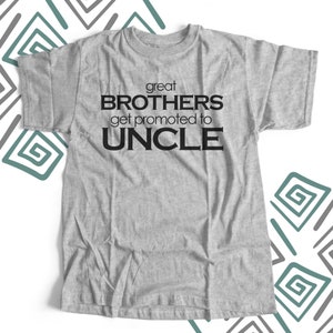 Uncle shirt great brothers get promoted to uncle unique ORIGINAL design custom t-shirt 22FD-041 image 1