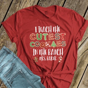 Christmas teacher shirt | cutest cookies in the batch DARK tshirt | teach cutest cookies christmas holiday shirt for teachers | 22SNLC-091-D