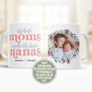 personalized grandma nana coffee mug with optional photo the best moms make the best nanas coffee mug mother's day gift coffee mug for nana image 1