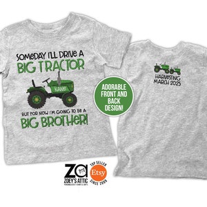 tractor big brother shirt perfect pregnancy announcement for the big brother to be  someday I&#39;ll drive a big tractor big brother to be shirt