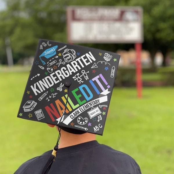 Kindergarten Graduation Cap personalized Kindergarten - nailed it customize with school and name can be changed for any grade
