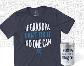 cadeau de t-shirt grand-père pour la fête des pères bricoleur grand-père si grand-père ne peut pas le réparer, personne ne peut t-shirt drôle et mignon avec un joli pot de peinture pour donner