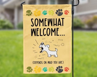 Somewhat Welcome Garden Flag | Funny Dog Barking House Flag