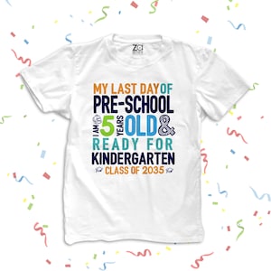 last day of preschool shirt ready for kindergarten funny cute last day of day care / preschool with class of 2035 shirt 22MSCL-001-N