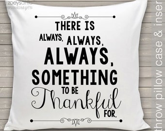 Always something to be thankful for custom throw pillow with removable pillowcase thank you gift