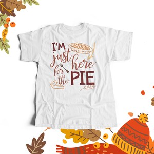 Funny Thanksgiving Day shirt just here for the pie Tshirt - perfect for Turkey Day festivities 22SNLF-113 bild 1