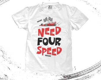 Need Four Speed Birthday Shirt - Car lover shirt - Race Car Birthday Tshirt - MTRAN-019