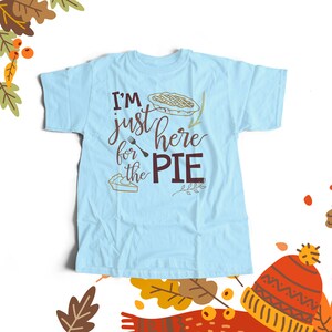 Funny Thanksgiving Day shirt just here for the pie Tshirt - perfect for Turkey Day festivities 22SNLF-113 bild 4
