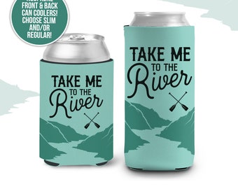 Vacation can coolies | take me to the river vacation can coolers | river trip personalized slim or regular size can coolies MCC-088