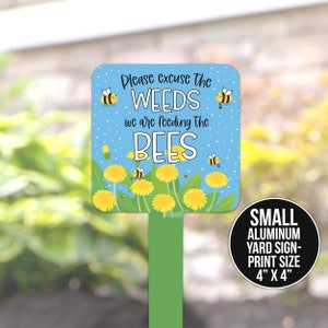 pardon the weeds bees yard sign | please excuse the weeds lawn sign | feeding the bees small or large square aluminum yard sign yrd-sign-010