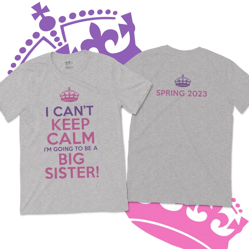 Big sister to be can't keep calm pregnancy announcement Tshirt perfect for a surprise announcement MKC-006 image 2