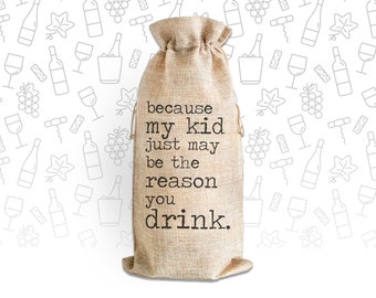 Because my kid just may be the reason you drink wine bottle canvas tote - choose double wine bottle bag or single wine bottle sac  MWBB-002