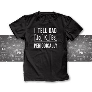 nerdy I tell Dad jokes periodically DARK shirt science guy tshirt vintage periodic table element chemistry shirt fathers day gift for dad