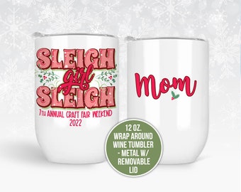 Sleigh girl sleigh wine tumbler | personalized wrap around stemless wine tumbler | funny christmas stainless steel 12oz wine tumbler gift