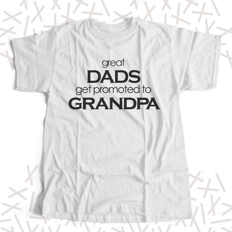 Grandpa shirt great dads get promoted to grandpa unique ORIGINAL design custom Tshirt great Father's Day gift 22FD-025 image 3