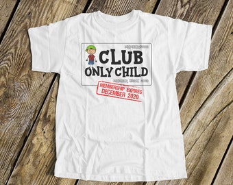 only child shirt for big brother  to be - funny club only child with membership expiring (aka your due date) MOCH-005N