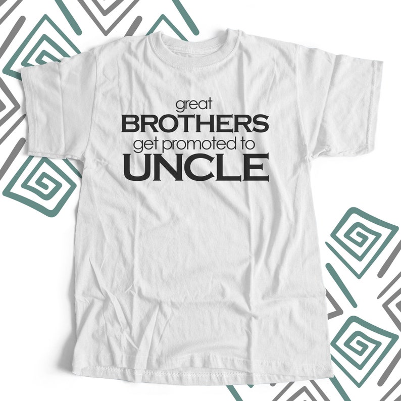 Uncle shirt great brothers get promoted to uncle unique ORIGINAL design custom t-shirt 22FD-041 image 2