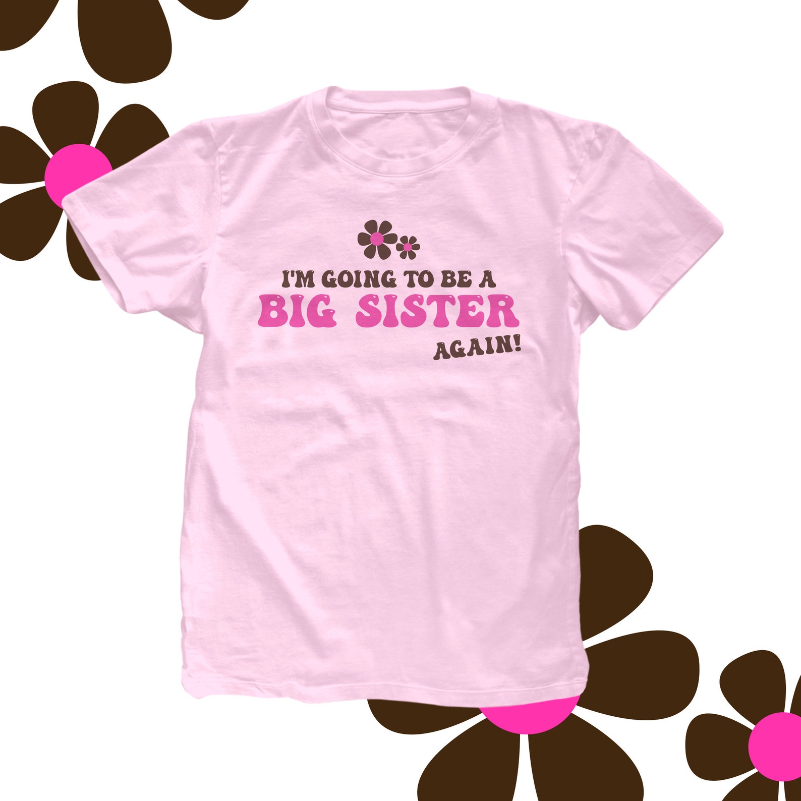 Big Sister Shirt Pink/brown Flower Big Sister AGAIN Tshirt Etsy