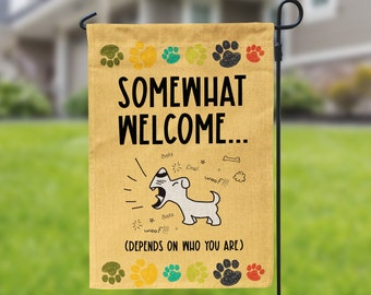 Somewhat Welcome Garden Flag | Funny Dog Barking House Flag