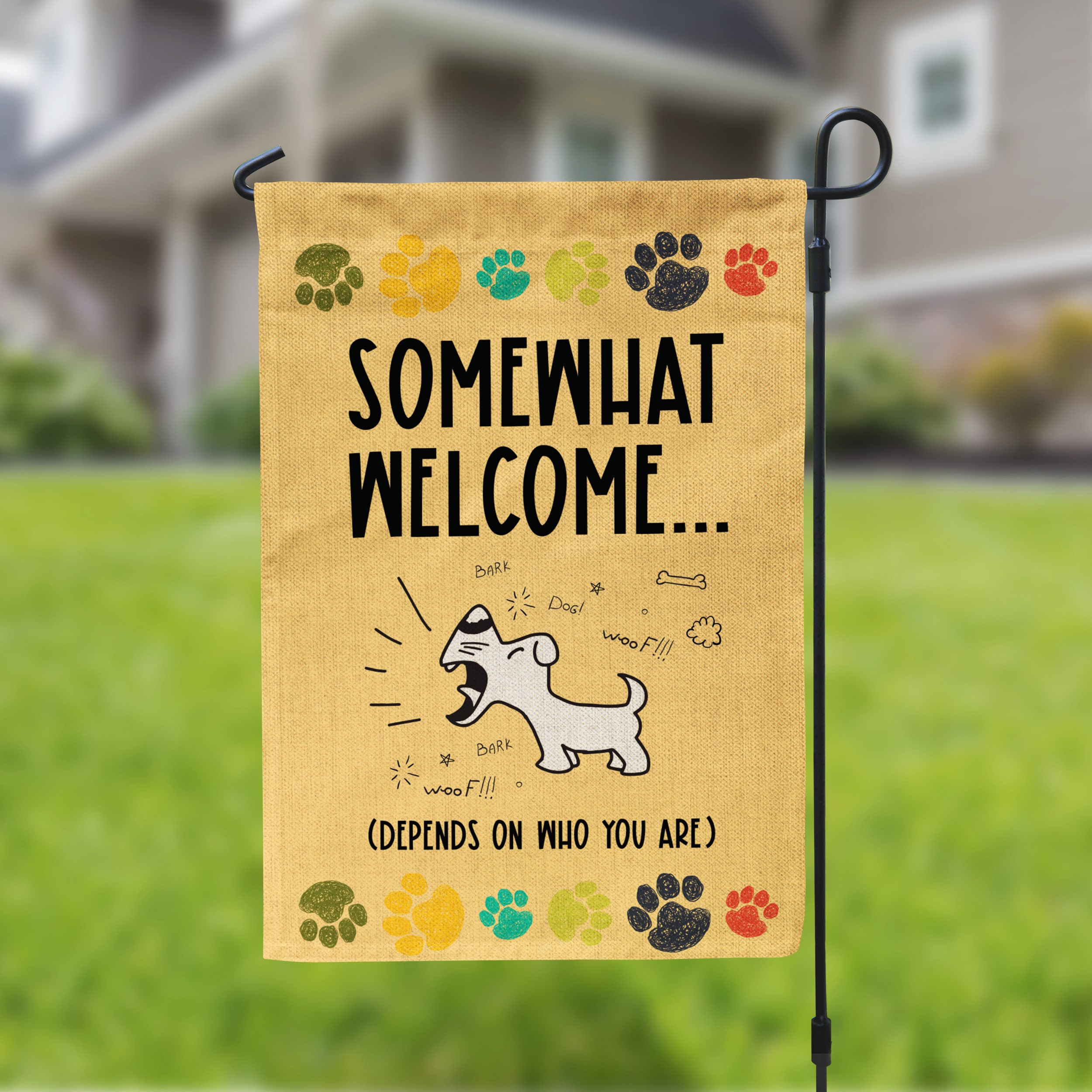 Somewhat Welcome Garden Flag | Funny Dog Barking House Flag