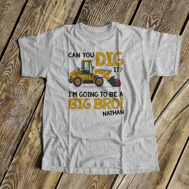 Big Brother to Be Construction Digger Can You Dig It Pregnancy | Etsy