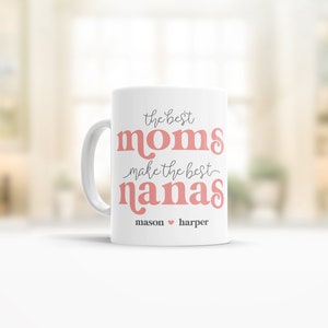 personalized grandma nana coffee mug with optional photo the best moms make the best nanas coffee mug mother's day gift coffee mug for nana image 3