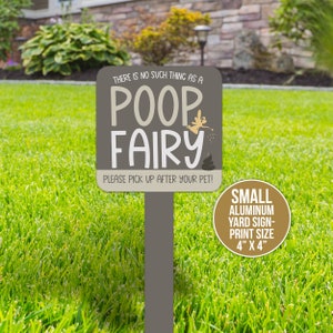 Pet yard sign | no such thing as a poop fairy lawn sign | pick up after your pet small or large square aluminum yard sign yrd-sign-008