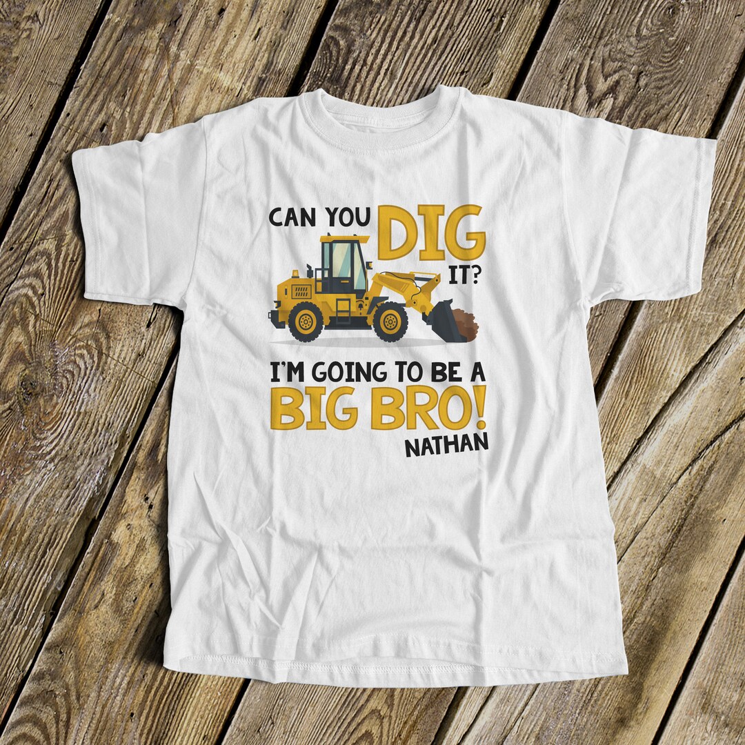 Big Brother to Be Construction Digger Can You Dig It Pregnancy ...