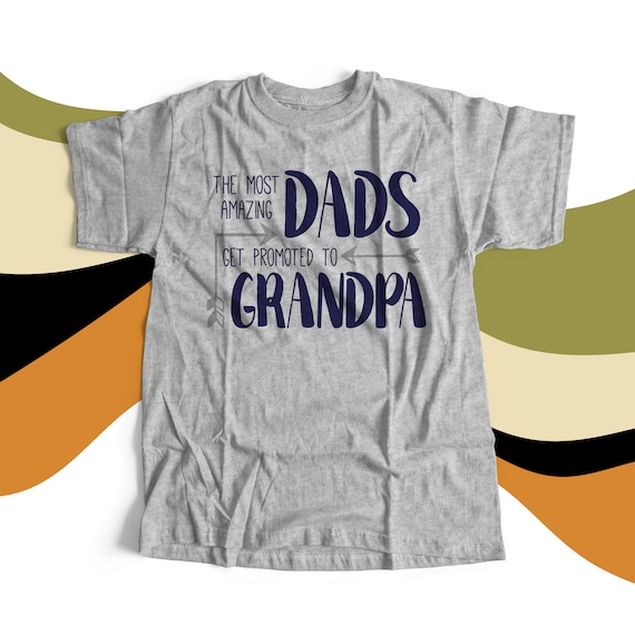 Great Dads Get Promoted To Grampy Father's Day Gift T-Shirt Great Dads Get Promoted To Grampy Father's Day Gift T-Shirt