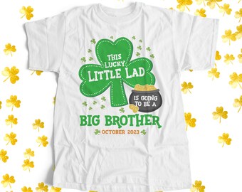 St. Patrick's Day shirt big brother to be little lad pregnancy announcement big brother to be irish pregnancy announcement Tshirt 22SNLP-026
