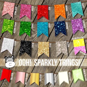May include: A banner of glittery pennants in various colors, including rose gold, red, and aqua, strung on a brown twine. The text "OOH! SPARKLY THINGS!" is displayed below the pennants, with a zebra cartoon.