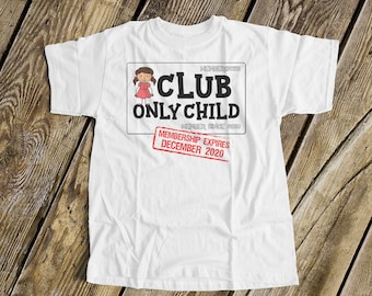 only child shirt for big sister to be - funny club only child with membership expiring (aka your due date) MOCH-006N