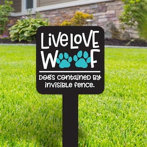 Pet yard sign | dogs contained by invisible fence lawn sign | live love woof small square aluminum yard sign yrd-sign-002