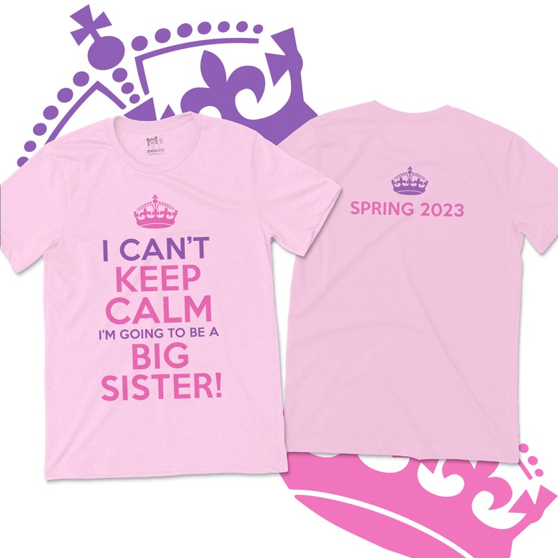 Big sister to be can't keep calm pregnancy announcement Tshirt perfect for a surprise announcement MKC-006 image 3