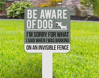 Pet yard sign | be aware of dog on an invisible fence lawn sign | sorry for barking small square aluminum yard sign yrd-sign-005g